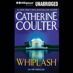 Whiplash: FBI Thriller #14 (Unabridged) by Catherine Coulter