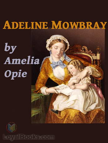 Adeline Mowbray by Amelia Opie