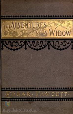 The Adventures of a Widow A Novel by Edgar Fawcett