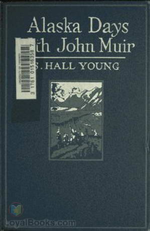Alaska Days with John Muir by Samual Hall Young