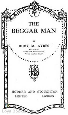 The Beggar Man by Ruby M. Ayres