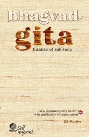 Bhagvad-Gita: Treatise of Self-help by BS Murthy