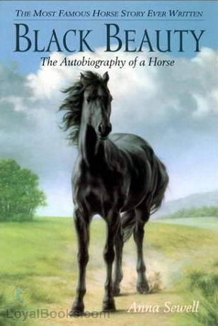 Black Beauty by Anna Sewell - Free at Loyal Books