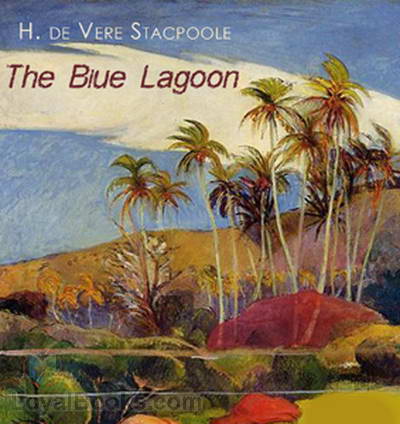 The Blue Lagoon by H. De Vere Stacpoole