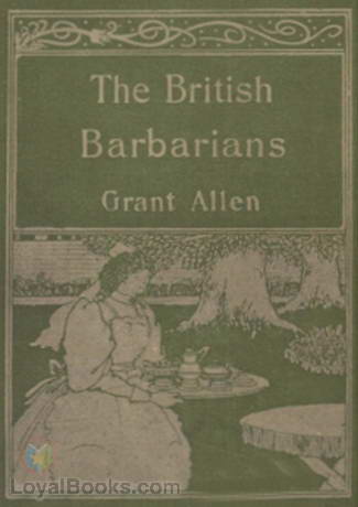 The British Barbarians by Grant Allen