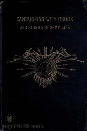 Campaigning with Crook and Stories of Army Life by Charles King