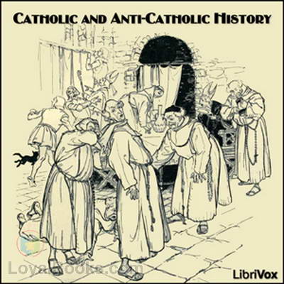 Catholic and Anti-Catholic History by Various
