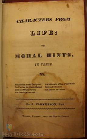 Characters from Life or Moral Hints. In Verse by James Parkerson