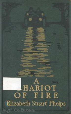 A Chariot of Fire by Elizabeth Stuart Phelps