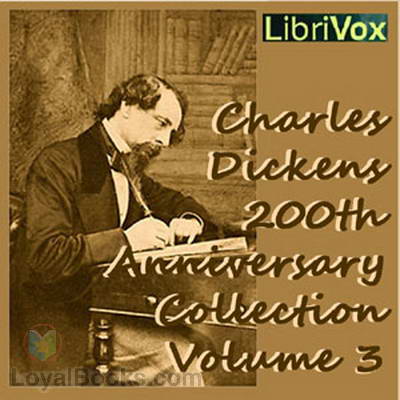 Charles Dickens 200th Anniversary Collection Vol. 3 by Charles Dickens