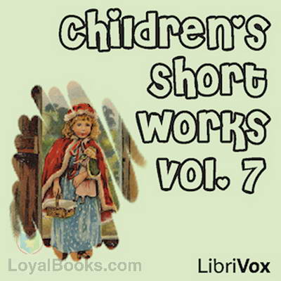 Children's Short Works, Vol. 7 by Various