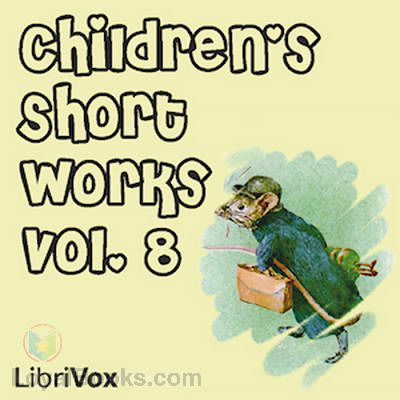 Children's Short Works, Vol. 8 by Various