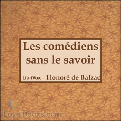 Les comédiens sans le savoir by Honoré de Balzac