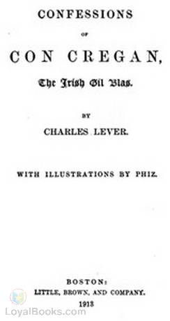 Confessions Of Con Cregan An Irish Gil Blas by Charles James Lever