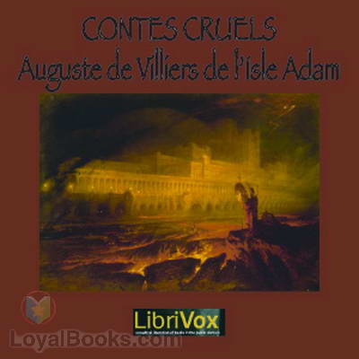 Contes cruels by Auguste de Villiers de l'Isle-Adam
