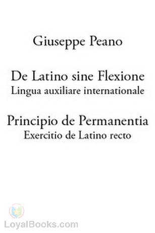 De Latino sine Flexione; Principio de Permanentia by Giuseppe Peano