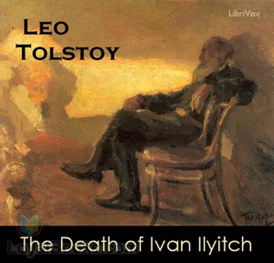 The Death of Ivan Ilyitch by Leo Tolstoy
