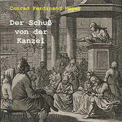 Der Schuß von der Kanzel by Conrad Ferdinand Meyer