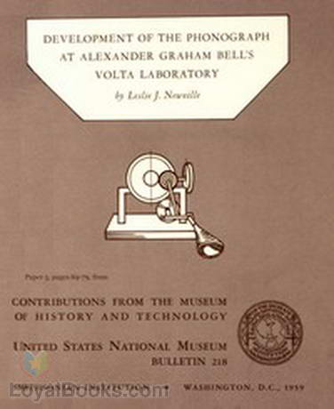 Development of the Phonograph at Alexander Graham Bell's Volta Laboratory by Leslie J. Newville