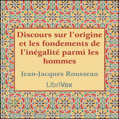 Discours sur l'origine et les fondements de l'inégalité parmi les hommes by Jean-Jacques Rousseau