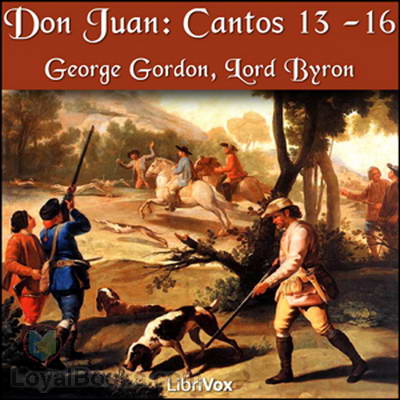 Don Juan, Cantos 13 -16 by Lord George Gordon Byron