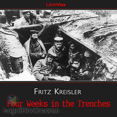Four Weeks in the Trenches by Fritz Kreisler