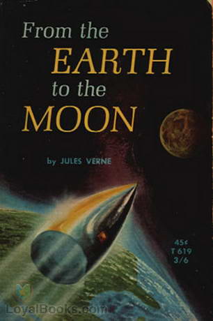 From the Earth to the Moon by Jules Verne - Free at Loyal Books