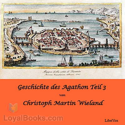 Geschichte des Agathon, Teil 3 by Christoph Martin Wieland