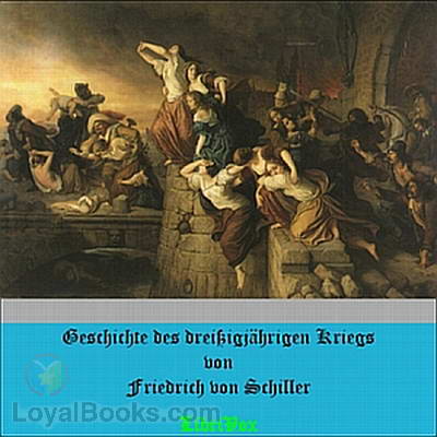 Geschichte des dreißigjährigen Kriegs by Friedrich von Schiller