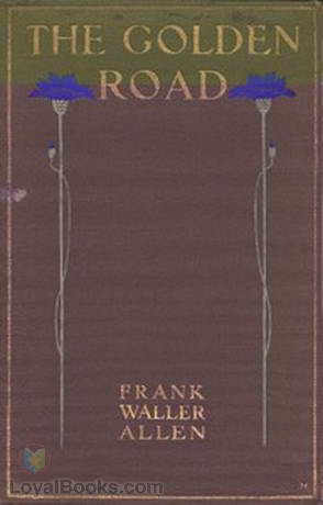 The Golden Road by Frank Waller Allen