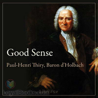 Good Sense by Baron Paul Henri Thiry d'Holbach