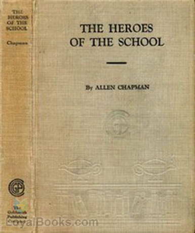 The Heroes of the School or, The Darewell Chums Through Thick and Thin by Allen Chapman