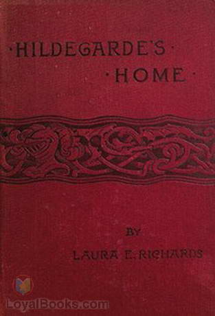 Hildegarde's Home by Laura Elizabeth Howe Richards