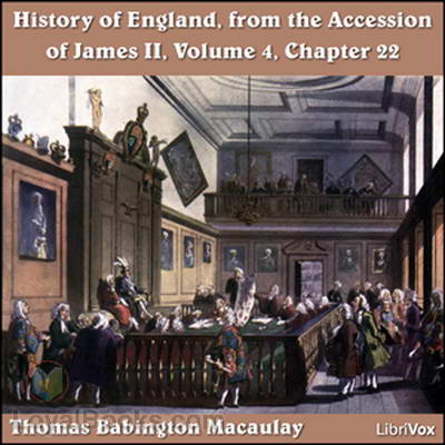 History of England, from the Accession of James II; (Volume 4, Chapter 22) by Thomas Babington Macaulay