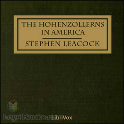 The Hohenzollerns in America by Stephen Leacock