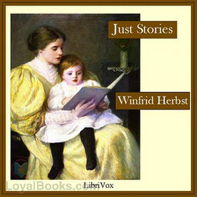 Just Stories: The Kind That Never Grow Old by Winfrid Herbst