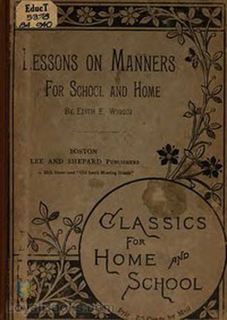 Lessons on Manners for Home and School Use by Edith E. Wiggin