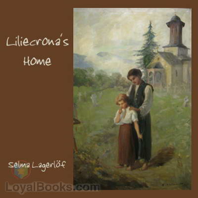 Liliecrona's Home by Selma Lagerlöf