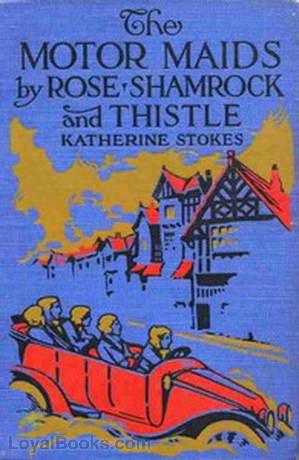 The Motor Maids by Rose, Shamrock and Thistle by Katherine Stokes