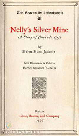 Nelly's Silver Mine A Story of Colorado Life by Helen Hunt Jackson
