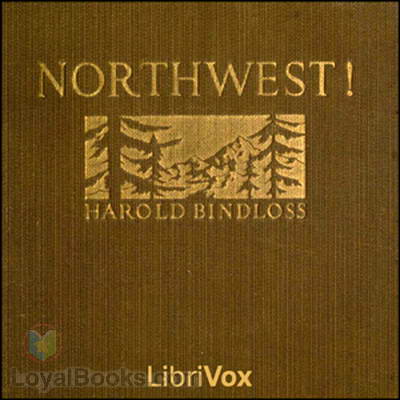 Northwest! by Harold Bindloss