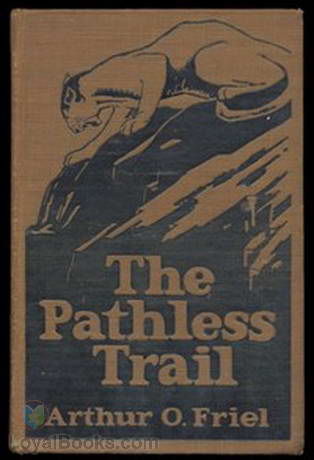 The Pathless Trail by Arthur O. (Arthur Olney) Friel