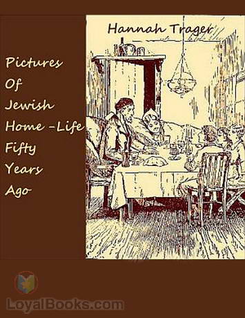 Pictures of Jewish Home-Life Fifty Years Ago by Hannah Trager
