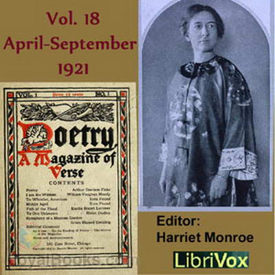 Poetry: A Magazine of Verse, Vol 18, April-September 1921 by Various