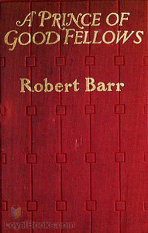 A Prince of Good Fellows by Robert Barr