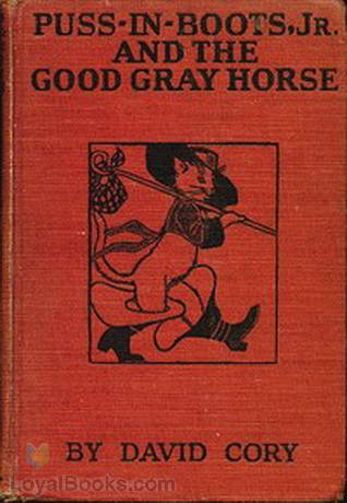 Puss in Boots, Jr., and the Good Gray Horse by David Cory
