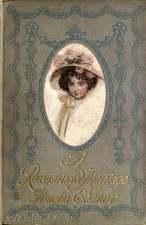 A Reconstructed Marriage by Amelia Edith Huddleston Barr