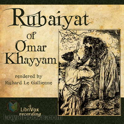 Rubáiyát of Omar Khayyám (Le Gallienne) by Omar Khayyám