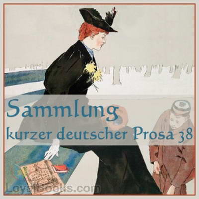 Sammlung kurzer deutscher Prosa 38 by Various