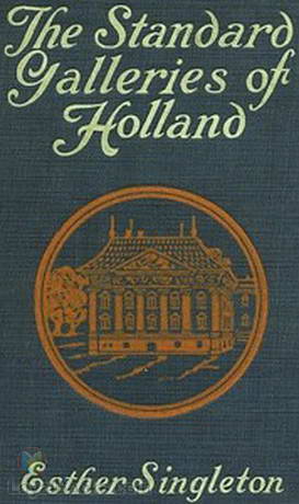 The Standard Galleries - Holland by Esther Singleton